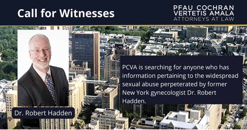 PCVA is searching for anyone who has information pertaining to the widespread sexual abuse perpetrated by former New York gynecologist Dr. Robert Hadden.