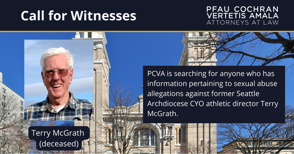 PCVA is searching for anyone who has information pertaining to sexual abuse allegations against former Seattle Archdiocese CYO athletic director Terry McGrath. 