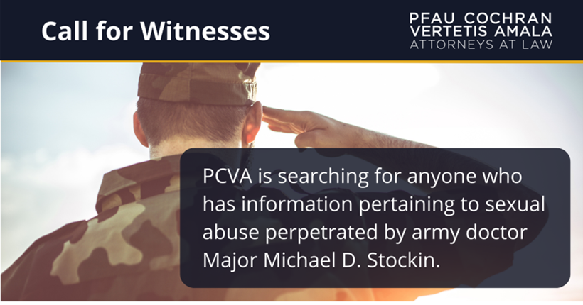 PCVA is searching for anyone who has information pertaining to sexual abuse perpetrated by army doctor Major Michael D. Stockin. 