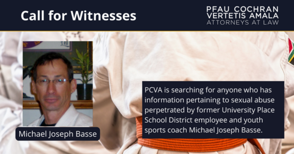 PCVA is searching for anyone who has information pertaining to sexual abuse perpetrated by former University Place School District employee and youth sports coach Michael Joseph Basse.